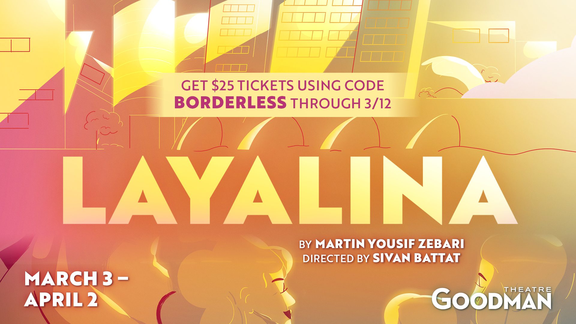 &quot;Layalina&quot; &quot;Consigue entradas por 25$ usando el código Borderless hasta el 3/12&quot;